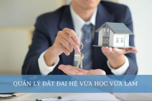 Quản lý đất đai hệ vừa học vừa làm