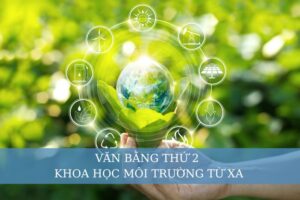 văn bằng thứ 2 khoa học môi trường từ xa