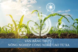 Văn bằng thứ 2 nông nghiệp công nghệ cao từ xa